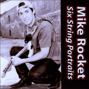 Mike Rocket: Six String Portraits