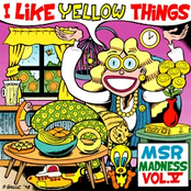 I Like Yellow Things - MSR Madness Vol 5