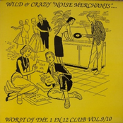 Wild & Crazy "Noise Merchants"... ...Invade A City Near You: Worst Of The 1 In 12 Club Vol.9/10