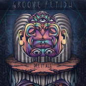 Groove Fetish: See It All