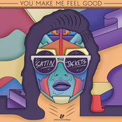 Satin Jackets: You Make Me Feel Good