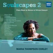 Maria Thompson Corley: Soulscapes 2 - Piano Music by Women of African Descent