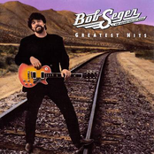 Bob Seger & The Silver Bullet Band: Greatest Hits