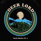Deer Lord: Dark Matter, Pt. 1