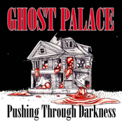 Ghost Palace: Pushing Through Darkness