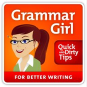 Grammar Girl Quick and Dirty Tips for Better Writing