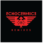 The Echocentrics Remixes