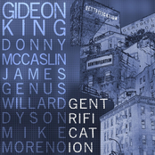 Gideon King: Gentrification (feat. Willard Dyson, Mike Moreno, Donny Mccaslin & James Genus)