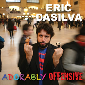 Eric DaSilva: Adorably Offensive