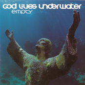 Empty by God Lives Underwater