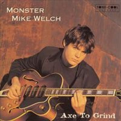 Monster Mike Welch: Axe to Grind