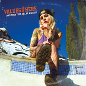Values Here: Take Your Time, I'll Be Waiting