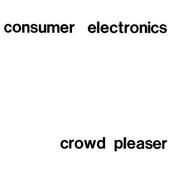 Crowd Pleaser by Consumer Electronics