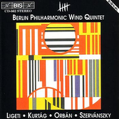 Berlin Philharmonic Wind Quintet: SZERVANSZKY / ORBAN / LIGETI / KURTAG: Wind Quintets