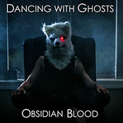 Dancing With Ghosts: Obsidian Blood