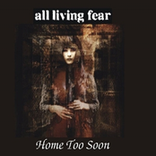 Home Too Soon by All Living Fear