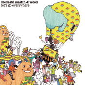 Medeski, Martin and Wood: Let's Go Everywhere