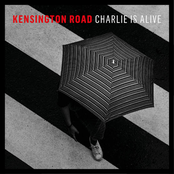 Kensington Road – Charlie Is Alive