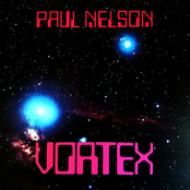 Paul Nelson: Vortex