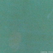 GREEN EYES