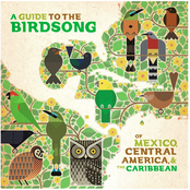 A Guide to the Birdsongs of Mexico, Central America & The Caribbean