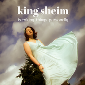King Sheim: King Sheim Is ... Taking Things Personally