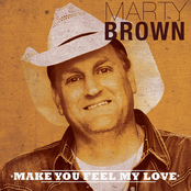 Marty Brown: Make You Feel My Love