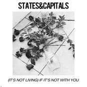 States & Capitals: (It's Not Living) If It's Not With You