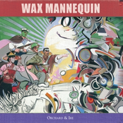 You And All Your Friends by Wax Mannequin