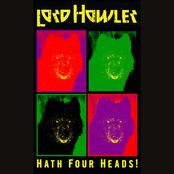 Lord Howler: ...Hath Four Heads!