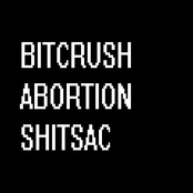 Bitcrush Abortion Shitsac