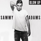 Blow Up by Sammy Adams