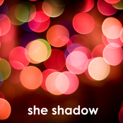 she shadow