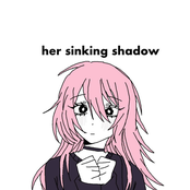 her sinking shadow
