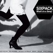 Sixpack; What's In A Song?