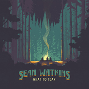 Sean Watkins: What To Fear