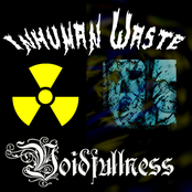 Inhuman Waste/Voidfullness Split