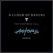 A Cloud Of Ravens: The Earthen Call (ACTORS Remix)