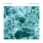 Boy And Bear: Limit Of Love