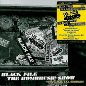BLACK FILE THE BOMBRUSH! SHOW