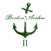 Broken Anchor Vol. II