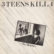 3 Teens Kill 4 - No Motive Artwork