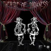 Theatre Of Darkness, Act III