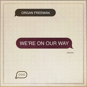 Organ Freeman: We're on Our Way