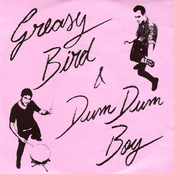 Greasy Bird & Dum Dum Boy