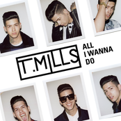 T. Mills: All I Wanna Do (EP)