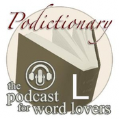 Podictionary β the podcast for word lovers β L words