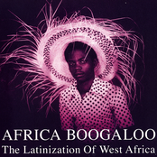 Africa Boogaloo - The Latinization Of West Africa