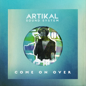 Artikal Sound System: Come on Over
