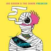 Freakish by Joe Gideon & The Shark